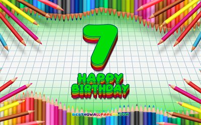 4k, 嬉しい7歳の誕生日, 色鉛筆をフレーム, 誕生パーティー, 緑のチェッカーの背景, 創造, 7歳の誕生日, 誕生日プ, 7誕生パーティー