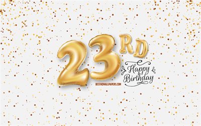 23rd Happy Birthday, 3d balloons letters, Birthday background with balloons, 23 Years Birthday, Happy 23rd Birthday, white background, Happy Birthday, greeting card, Happy 23 Years Birthday