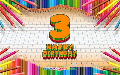 4k, Happy 3rd birthday, colorful pencils frame, Birthday Party, orange checkered background, Happy 4 Years Birthday, creative, 3rd Birthday, Birthday concept, 3rd Birthday Party