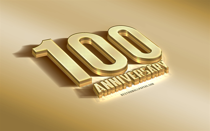 100th Anniversary sign, golden 3d symbol, golden Anniversary background, 100th Anniversary, creative 3d art, 100 Years Anniversary, 3d Anniversary sign