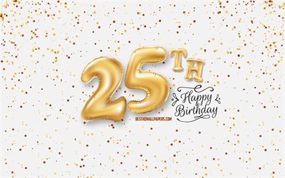25 happy birthday, 3d-ballons, briefe, geburtstag hintergrund mit luftballons, 25 jahre, geburtstag, happy 25th birthday, wei&#223;er hintergrund, gl&#252;cklich, gru&#223;karte, gl&#252;cklich 25 jahre geburtstag