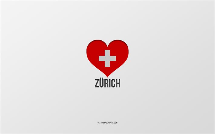 J&#39;aime Zurich, villes suisses, jour de Zurich, fond gris, Zurich, Suisse, coeur de drapeau suisse, villes pr&#233;f&#233;r&#233;es, amour Zurich