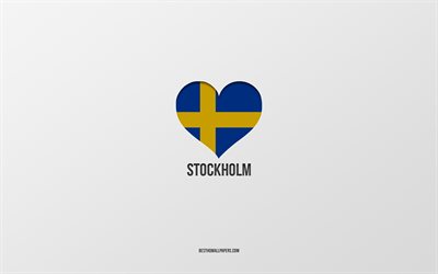 Eu amo Estocolmo, cidades suecas, fundo cinza, Estocolmo, Suécia, coração da bandeira sueca, cidades favoritas, amo Estocolmo