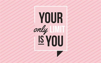 Your only limit is you, creative art, motivation, quote, inspiration, art