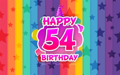 Felice 54 &#176; compleanno, nuvole colorate, 4k, feste di Compleanno, concetto, arcobaleno, sfondo, Felice, 54 Anni, Compleanno, creative 3D, lettere, 54 &#176; Compleanno, Festa di Compleanno, 54 &#176; Festa di Compleanno