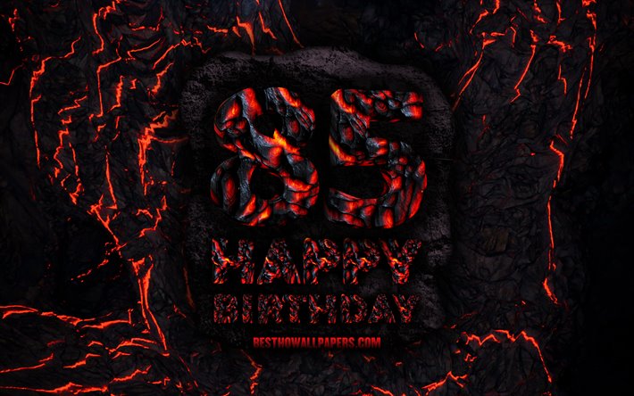 4k, Happy 85 Years Birthday, fire lava letters, Happy 85th birthday, grunge background, 85th Birthday Party, Grunge Happy 85th birthday, Birthday concept, Birthday Party, 85th Birthday