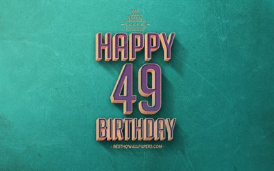 49th Happy Birthday, Turquoise Retro Background, Happy 49 Years Birthday, Retro Birthday Background, Retro Art, 49 Years Birthday, Happy 49th Birthday, Happy Birthday Background