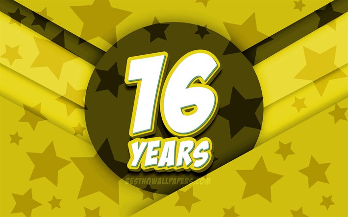4k, Happy 16 Years Birthday, comic 3D letters, Birthday Party, yellow stars background, Happy 16th birthday, 16th Birthday Party, artwork, Birthday concept, 16th Birthday