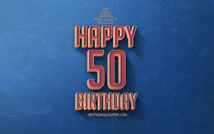 50th Happy Birthday, Blue Retro Background, Happy 50 Years Birthday, Retro Birthday Background, Retro Art, 50 Years Birthday, Happy 50th Birthday, Happy Birthday Background