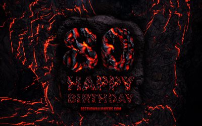4k, Happy 80 Years Birthday, fire lava letters, Happy 80th birthday, grunge background, 80th Birthday Party, Grunge Happy 80th birthday, Birthday concept, Birthday Party, 80th Birthday