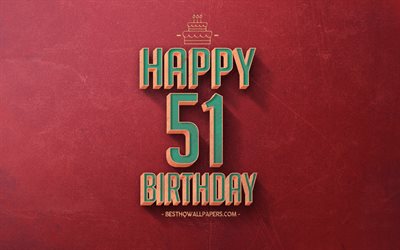 51st Happy Birthday, Red Retro Background, Happy 51 Years Birthday, Retro Birthday Background, Retro Art, 51 Years Birthday, Happy 51st Birthday, Happy Birthday Background