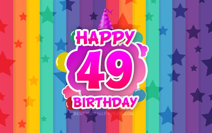 嬉しいから49歳の誕生日, 彩雲, 4k, 誕生日プ, 虹の背景, 幸せに49歳の誕生日, 創作3D文字, 49歳の誕生日, 誕生パーティー, 第49回誕生パーティー