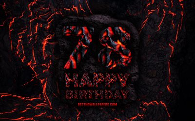 4k, Happy 78 Years Birthday, fire lava letters, Happy 78th birthday, grunge background, 78th Birthday Party, Grunge Happy 78th birthday, Birthday concept, Birthday Party, 78th Birthday