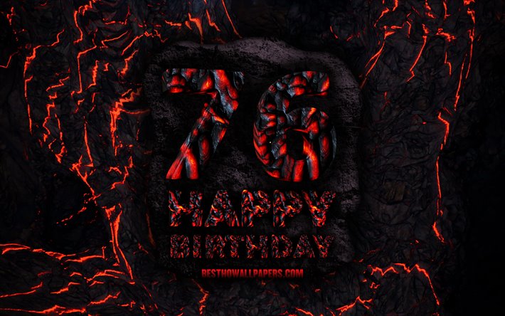 4k, Happy 76 Years Birthday, fire lava letters, Happy 76th birthday, grunge background, 76th Birthday Party, Grunge Happy 76th birthday, Birthday concept, Birthday Party, 76th Birthday