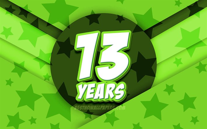 4k, Happy 13 Years Birthday, comic 3D letters, Birthday Party, green stars background, Happy 13th birthday, 13th Birthday Party, artwork, Birthday concept, 13th Birthday