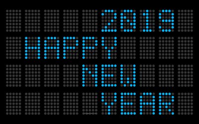 Happy New Year, digital display, blue LED letters, information LED display, 2019 year, New Year, 2019 concepts, creative art, 2019 creative greeting