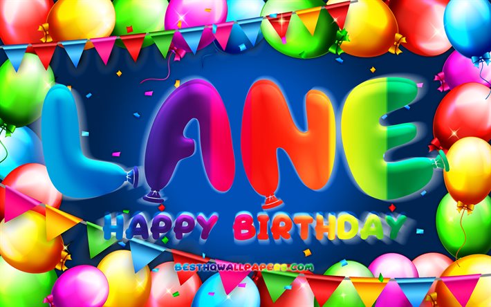 Happy Birthday Lane, 4k, colorful balloon frame, Lane name, blue background, Lane Happy Birthday, Lane Birthday, popular american male names, Birthday concept, Lane