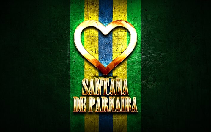 J&#39;aime Santana de Parnaiba, villes br&#233;siliennes, inscription dor&#233;e, Br&#233;sil, coeur d&#39;or, Santana de Parnaiba, villes pr&#233;f&#233;r&#233;es, Love Santana de Parnaiba