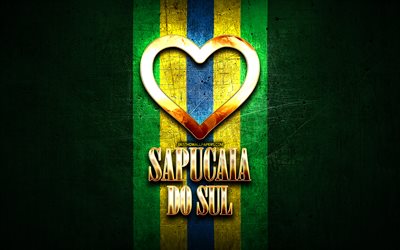 Sapucaia do Sul&#39;u Seviyorum, Brezilya şehirleri, altın yazıt, Brezilya, altın kalp, Sapucaia do Sul, favori şehirler, Aşk Sapucaia do Sul