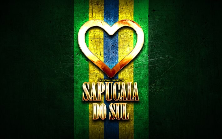 J&#39;aime Sapucaia do Sul, villes br&#233;siliennes, inscription dor&#233;e, Br&#233;sil, coeur d&#39;or, Sapucaia do Sul, villes pr&#233;f&#233;r&#233;es, Love Sapucaia do Sul