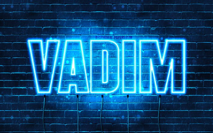 Vadim, 4k, bakgrundsbilder med namn, Vadim-namn, bl&#229; neonljus, Grattis p&#229; f&#246;delsedagen Vadim, popul&#228;ra franska manliga namn, bild med Vadim-namn