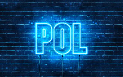 Pol, 4k, pap&#233;is de parede com nomes, nome de Pol, luzes de n&#233;on azuis, Happy Birthday Pol, nomes masculinos espanh&#243;is populares, foto com o nome de Pol
