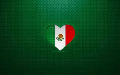 J&#39;aime le Mexique, 4k, pays d&#39;Am&#233;rique du Nord, fond pointill&#233; vert, coeur de drapeau mexicain, Mexique, pays pr&#233;f&#233;r&#233;s, aime le Mexique, drapeau mexicain