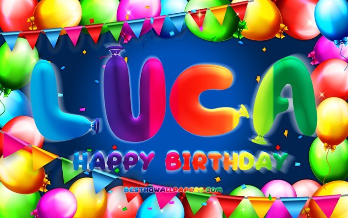 Joyeux Anniversaire Luca, 4k, color&#233; ballon cadre, Luca nom, fond bleu, Luca Joyeux Anniversaire, Luca Anniversaire, italien populaire gar&#231;ons noms, Anniversaire concept, Luca