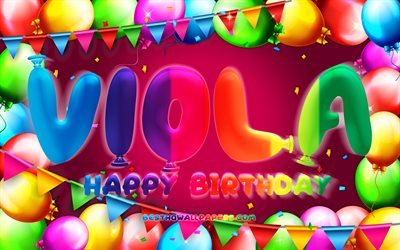 Happy Birthday Viola, 4k, colorful balloon frame, female names, Viola name, purple background, Viola Happy Birthday, Viola Birthday, popular Italian female names, Birthday concept, Viola