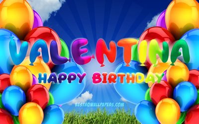 ヴァレンティーナでお誕生日おめで, 4k, 曇天の背景, 人気のイタリア女性の名前, 誕生パーティー, カラフルなballons, ヴァレンティーナ氏名, お誕生日おめでヴァレンティーナ, 誕生日プ, ヴァレンティーナでお誕生日, ヴァレンティーナ