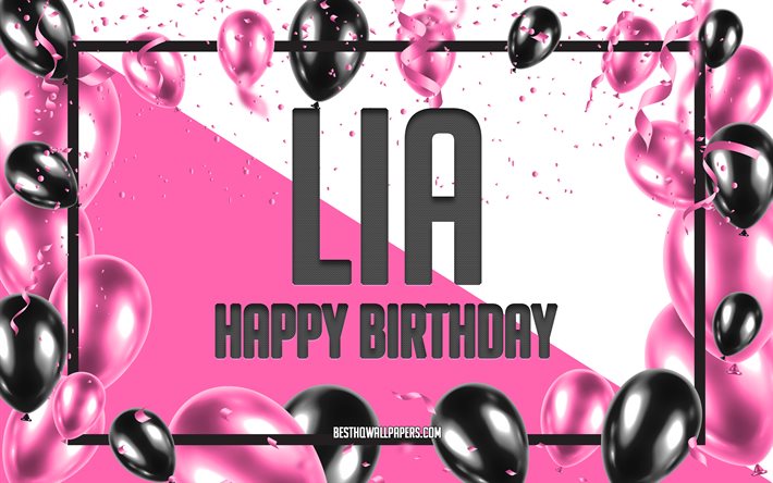 Happy Birthday Lia, Birthday Balloons Background, Lia, wallpapers with names, Lia Happy Birthday, Pink Balloons Birthday Background, greeting card, Lia Birthday