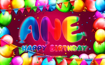 Happy Birthday Ane, 4k, colorful balloon frame, Ane name, purple background, Ane Happy Birthday, Ane Birthday, popular spanish female names, Birthday concept, Ane