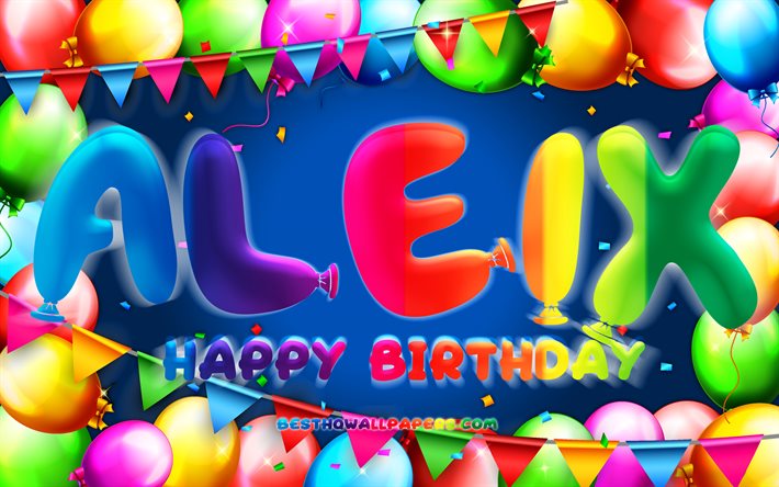 お誕生日おめでAleix, 4k, カラフルバルーンフレーム, Aleix名, 青色の背景, Aleixお誕生日おめで, Aleix誕生日, 人気のスペイン語は男性名, 誕生日プ, Aleix