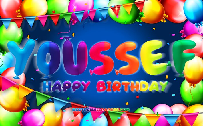 お誕生日おめでユーセフ, 4k, カラフルバルーンフレーム, Youssef名, 青色の背景, Youssefお誕生日おめで, Youssef誕生日, 人気のスペイン語は男性名, 誕生日プ, Youssef