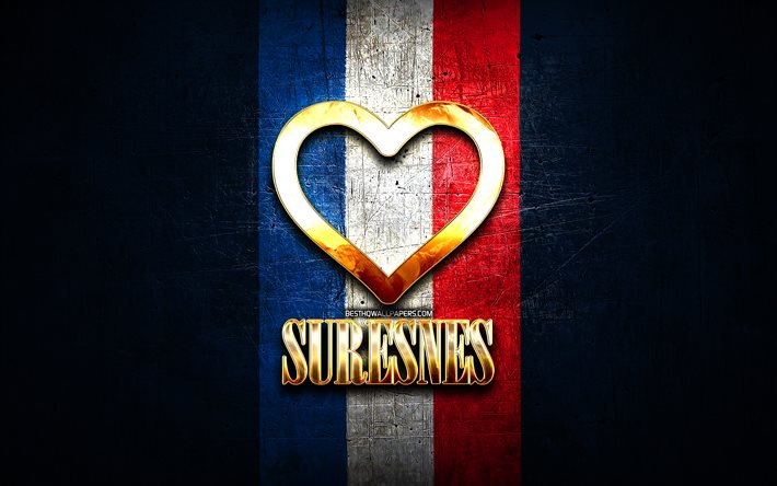 أنا أحب Suresnes, المدن الفرنسية, نقش ذهبي, فرنسا, قلب ذهبي, Suresnes مع العلم, سورينس, المدن المفضلة, أحب Suresnes
