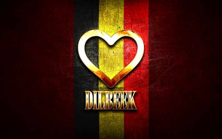 J&#39;aime Dilbeek, villes belges, inscription dor&#233;e, Jour de Dilbeek, Belgique, coeur d&#39;or, Dilbeek avec drapeau, Dilbeek, Villes de Belgique, villes pr&#233;f&#233;r&#233;es, Love Dilbeek