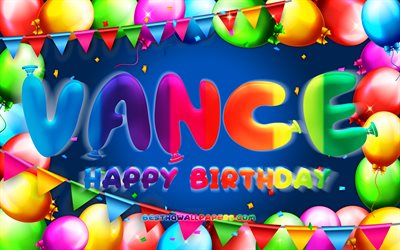 Hyv&#228;&#228; syntym&#228;p&#228;iv&#228;&#228; Vance, 4k, v&#228;rik&#228;s ilmapallokehys, Vancen nimi, sininen tausta, Vance Happy Birthday, Vance Birthday, suositut amerikkalaiset miesten nimet, syntym&#228;p&#228;iv&#228;konsepti, Vance