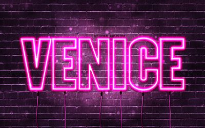 Venise, 4k, des fonds d&#39;&#233;cran avec des noms, des noms f&#233;minins, le nom de Venise, des n&#233;ons violets, Anniversaire de Venise, Joyeux Anniversaire Venise, des noms f&#233;minins italiens populaires, une photo avec le nom de Venise