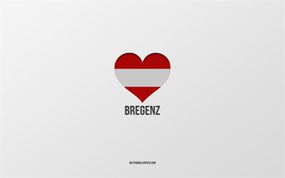J&#39;aime Bregenz, villes autrichiennes, jour de Bregenz, fond gris, Bregenz, Autriche, coeur de drapeau autrichien, villes pr&#233;f&#233;r&#233;es, Love Bregenz
