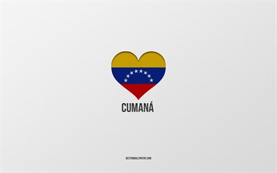 I Love Cumana, Colombian cities, Day of Cumana, gray background, Cumana, Colombia, Colombian flag heart, favorite cities, Love Cumana