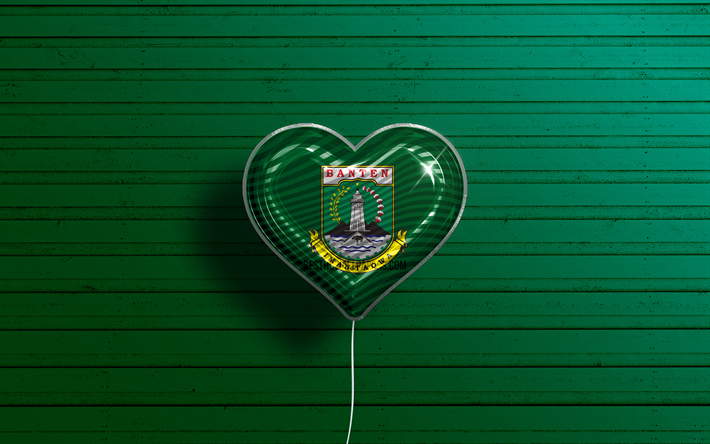I Love Banten, 4k, realistic balloons, green wooden background, Day of Banten, indonesian provinces, flag of Banten, Indonesia, balloon with flag, Provinces of Indonesia, Banten flag, Banten