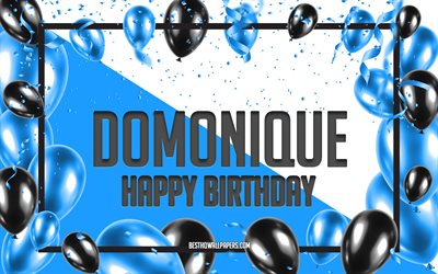 Buon compleanno Domonique, sfondo di palloncini di compleanno, Domonique, sfondi con nomi, Domonique buon compleanno, sfondo di compleanno di palloncini blu, compleanno di Domonique