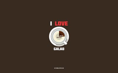Galao recipe, 4k, cup with Galao ingredients, I love Galao Coffee, brown background, Galao Coffee, coffee recipes, Galao ingredients