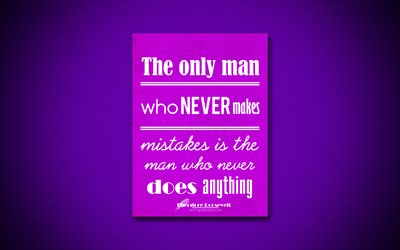 4k, El &#250;nico hombre que nunca se equivoca es el hombre que nunca hace nada, citas sobre la vida, Theodore Roosevelt, violeta de papel, de inspiraci&#243;n, de Theodore Roosevelt cotizaciones