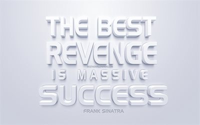 En iyi intikam b&#252;y&#252;k başarı, Frank Sinatra tırnak, beyaz 3d sanat, beyaz arka plan, başarı ile ilgili &#246;zl&#252; s&#246;zler, pop&#252;ler tırnak, Frank Sinatra