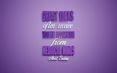 Great ideas often receive violent opposition from mediocre minds, Albert Einstein quotes, motivation, quotes about ideas, inspiration, purple 3d art, purple background, popular quotes, Albert Einstein