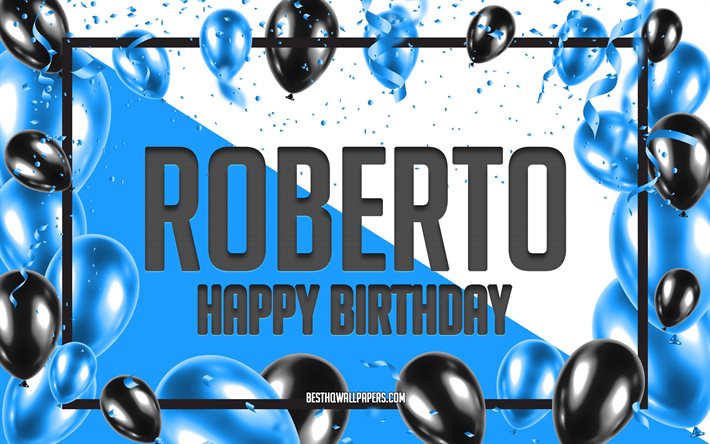 お誕生日おめでRoberto, お誕生日の風船の背景, Roberto, 壁紙名, ロベルト-お誕生日おめで, 青球誕生の背景, ご挨拶カード, ロベルト-お誕生日