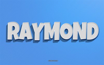 raymond, hintergrund mit blauen linien, tapeten mit namen, name raymond, m&#228;nnliche namen, gru&#223;karte raymond, strichzeichnungen, bild mit namen raymond