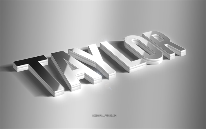 taylor, prata arte 3d, fundo cinza, pap&#233;is de parede com nomes, nome taylor, cart&#227;o taylor, arte 3d, foto com nome taylor