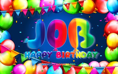 happy birthday job, 4k, bunte ballon-frame -, job-name, blauer hintergrund, job, gl&#252;cklich, geburtstag, beliebten niederl&#228;ndischen m&#228;nnlichen namen, geburtstag-konzept